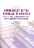 Government of the RoA social and economic policy implementation progress in 2004